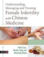Understanding, Managing and Treating Female Infertility With Chinese Medicine