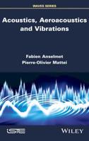 Acoustics, Aeroacoustics and Vibrations