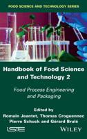 Handbook of Food Science and Technology. 2 Food Process Engineering and Packaging