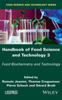 Handbook of Food Science and Technology. 3 Food Biochemistry and Technology