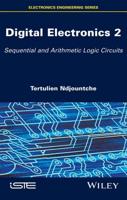 Digital Electronics. Volume 2 Sequential and Arithmetic Logic Circuits