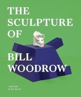 The Sculpture of Bill Woodrow