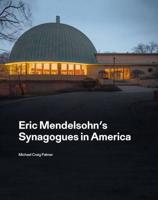 Eric Mendelsohn's Synagogues in America
