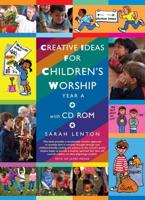 Creative Ideas for Children's Worship: Year A