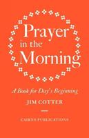 Prayer in the Morning: A Book for Day's Beginning