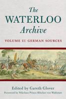 The Waterloo Archive Volume II German Sources