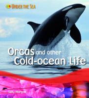 Orcas and Other Cold-Ocean Life
