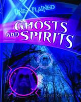 Unexplained Ghosts and Spirits