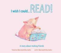 I Wish I Could-- Read!