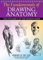 The Fundamentals of Drawing Anatomy