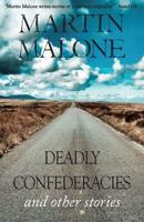 Deadly Confederacies and Other Stories