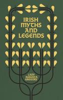 Irish Myths and Legends, or, Gods and Fighting Men