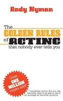 The Golden Rules of Acting That Nobody Ever Tells You