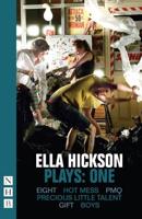 Ella Hickson Plays. One