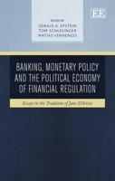 Banking, Monetary Policy and the Political Economy of Financial Regulation
