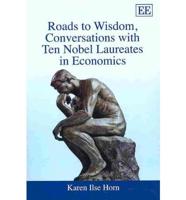 Roads to Wisdom, Conversations With Ten Nobel Laureates in Economics