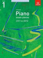 Selected Piano Exam Pieces 2011 & 2012, Grade 1