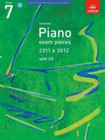 Selected Piano Exam Pieces 2011 & 2012 Grade 7