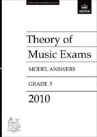 Theory of Music Exams 2010. Grade 5. Model Answers