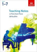 Teaching Notes on Piano Exam Pieces 2015 & 2016, ABRSM Grades 1-7