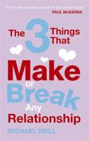The 3 Things That Make or Break Any Relationship