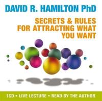 Secrets and Rules for Attracting What You Want