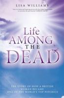Life Among the Dead. Lisa Williams