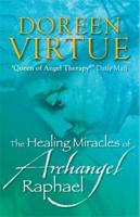 The Healing Miracles of Archangel Raphael