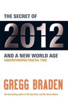 The Secret of 2012 and a New World Age