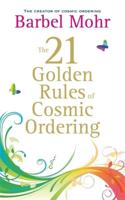 21 Golden Rules for Cosmic Ordering. Barbel Mohr