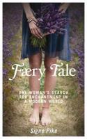 Faery Tale: One Woman's Search for Enchantment in a Modern World