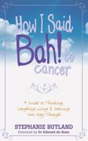 How I Said Bah! To Cancer