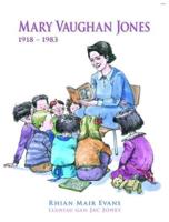 Cyfres Menywod Cymru: Mary Vaughan Jones
