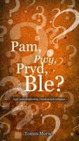 Pam, Pwy, Pryd, Ble?