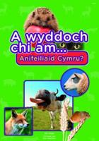 A Wyddoch Chi Am Anifeiliaid Cymru?