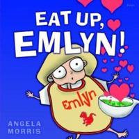 Eat Up, Emlyn!