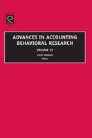 Advances in Accounting Behavioral Research. Volume 12