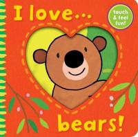 I Love-- Bears!