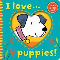 I Love-- Puppies!