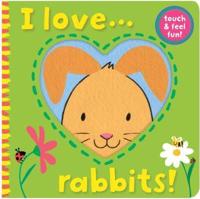 I Love-- Rabbits!