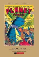 Roy Thomas Presents Planet Comics : Collected Works. Volume Three September 1940 to May 1941 Issues 9-12