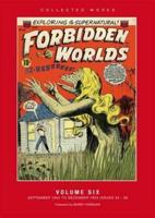 Forbidden Worlds. Volume Six September 1954 to December 1955, Issues 33-39