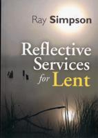 REFLECTIVE SERVICES FOR LENT