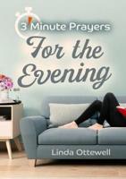 3 - Minute Prayers For The Evening