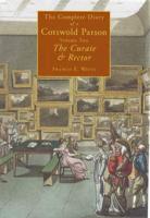 The Complete Diary of a Cotswold Parson - Volume 2 The Curate and Rector