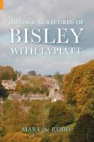 Historical Records of Bisley With Lypiatt