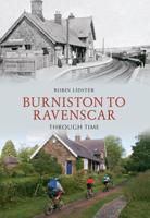 Burniston to Ravenscar Through Time, Including Cloughton, Hayburn Wyke & Staintondale