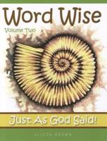 Word Wise. Vol. 2 [Just as God Said!]