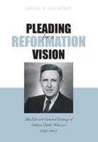 'Pleading for a Reformation Vision'
