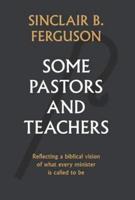Some Pastors and Teachers